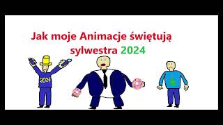 Jak moje Animacje świętują sylwestra 2024 [upl. by Christianson]