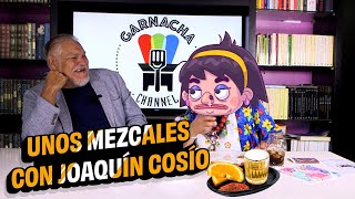 Unos mezcales con Joaquín Cosío [upl. by Nywg]