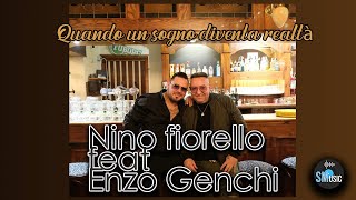 Nino Fiorello Ft Enzo Genchi  Quando un sogno diventa realtà [upl. by Brenan]