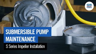 Submersible Pump Maintenance  S Series Impeller Installation [upl. by Yeorgi138]