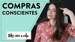 5 DICAS PARA FAZER COMPRAS CONSCIENTES MINIMALISMO [upl. by Oimetra]