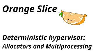 Orange Slice Allocators and Multiprocessing [upl. by Leirol]