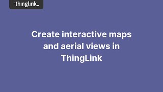 How to create interactive maps and aerial views in ThingLink [upl. by Eciuqram384]