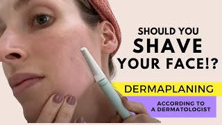 Dermaplaning Should You Shave Your Face A Dermatologist Explains  Dr Sam Ellis [upl. by Ak]