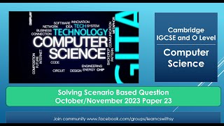 IGCSEO Level Computer Science  The Scenariobased Question15 Marks OctoberNovember 2023 Paper 23 [upl. by Sarajane]