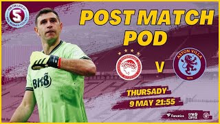 LIVE  FINAL WHISTLE PODCAST  OLYMPIACOS vs ASTON VILLA [upl. by Nailluj]