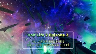 Half Life 2 Episode 3 Geliyor  Project Borealis Prologue Oynanış [upl. by Nywloc75]