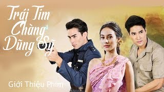 Trái Tim Chàng Dũng Sỹ  Duang Jai Kabot [upl. by Retrop]