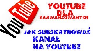 Jak subskrybować kanał na YouTube PORADNIK [upl. by Sothena]