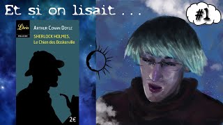 Et si on lisait Sherlock Holmes Le Chien des Baskerville dArthur Conan Doyle  Chapitre I à V [upl. by Nwadal]