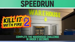 Kill It With Fire 2  Speedrun  Achievement  Trophy Guide Warehouse Challenge in under 5 Seconds [upl. by Nylrats]