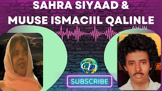 Sahra Siyaad amp Muuse Ismaaciil Qalinle Ahun l Heesta Allow Sagal Ammuuraha l WLyrics [upl. by Priest941]