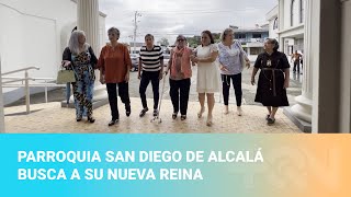 Parroquia San Diego de Alcalá busca a su nueva reina [upl. by Placeeda]