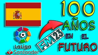 Football Manager 2023 España 100 Años en el Futuro [upl. by Agle]