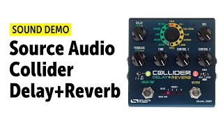 Source Audio Collider DelayReverb  Sound Demo no talking [upl. by Ellac]