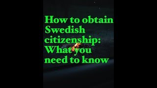 How to obtain Swedish citizenship What you need to know [upl. by Ori]