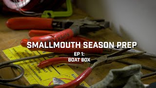 SMALLMOUTH SEASON PREP Boat Box [upl. by Ardnuhsal]