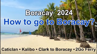 How to go to Boracay 2024  DIY Travel Guide Manila to Caticlan Kalibo and Caticlan Jetty Port [upl. by Margarette325]