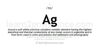 Pronunciation of Ag  Definition of Ag [upl. by Allez]