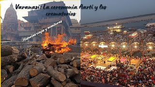 Varanasi la ceremonia Aarti y los crematorios [upl. by Adiahs]