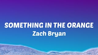 Zach Bryan  Something in the Orange Lyrics [upl. by Duston]