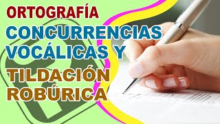 🤨¿Qué son las CONCURRENCIAS VOCÁLICAS  ¿En qué consiste la TILDE ROBÚRICA [upl. by Halona241]