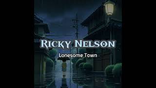 Ricky Nelson  Lonesome Town Lirik  Terjemahan [upl. by Dhu]