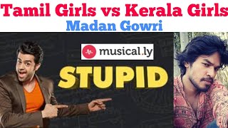 Tamil Girls vs Kerala Girls  Tamil  Madan Gowri  MG [upl. by Nitsua839]