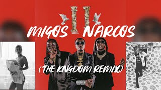 MIGOS  NARCOS THE KNGDOM REMIX [upl. by Tarton334]