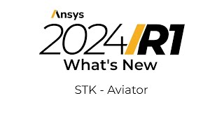 Ansys 2024 R1 Whats New in STK Aviator [upl. by Eninnaej]