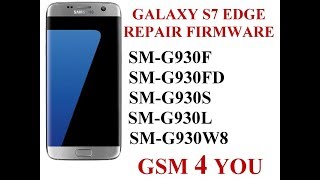 Repair firmware S7 EDGE SMG930F SMG930FD SMG930S SMG930L SMG930W8 [upl. by Malkin]