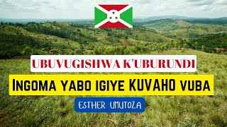 INGOMA YABO IGIYE KUVAHO VUBA  Ubuvugishwa kUBURUNDI  Esther UMUTOZA [upl. by Adey272]