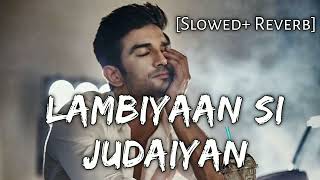 Lambiyaan Si Judaiyan Slowed  Reverb Arijit Singh  Beats Peacock  TextAudio Lyrics SSR [upl. by Myer]