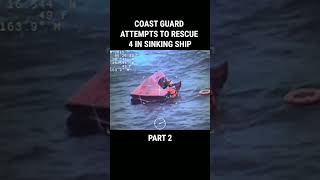 Coast Guards rescue attempt part 2 coastguard rescuemission sinkingship [upl. by Baalbeer]