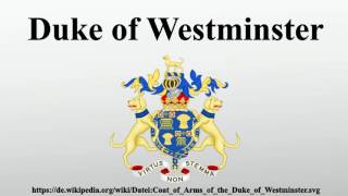 Duke of Westminster [upl. by Jo Ann]