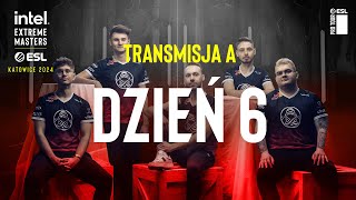 IEM Katowice 2024 Faza Grupowa  Transmisja A  Dzień 6 [upl. by Chassin]