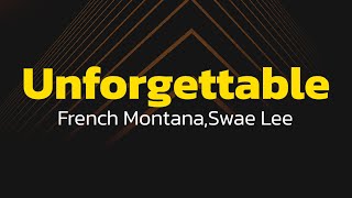 French Montana  Unforgettable ft Swae Lee Lyrics [upl. by Noguchi919]