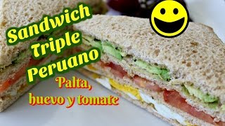 Sandwich Triple Peruano  Palta Huevo y Tomate  Saludable [upl. by Publus]