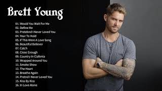 The Best Of Brett Young  Brett Young Greatest Hits Playlist 2020 [upl. by Sundberg]