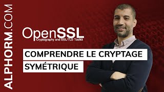 Comprendre le cryptage symétrique sous OpenSSL  Vidéo Tuto [upl. by Ortensia]