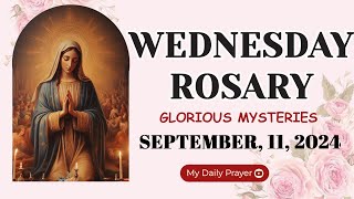 ROSARY WEDNESDAY GLORIOUS MYSTERIES 🔴 SEPTEMBER 11 2024🌹PRAY FOR RESILIENCE AND FAITH [upl. by Omiseno]