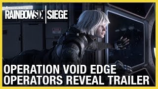 Rainbow Six Siege Operation Void Edge – New Operators Reveal Trailer  Ubisoft NA [upl. by Etteragram]