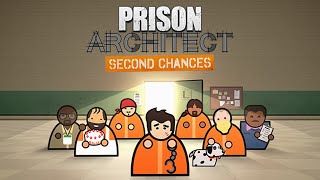 Prison Architect  Second Chances  Trailer [upl. by Leila]