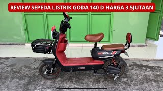 REVIEW SEPEDA LISTRIK GODA 140D cuma 35 Jutaan [upl. by Ahsenal]