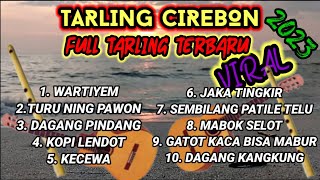 TARLING CIREBON TERBARU 2023  FULL AMBUM PILIHAN [upl. by Ameluz]