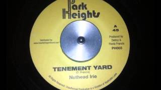 Nuthead Irie  Tenement Yard [upl. by Farver]