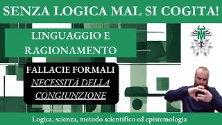 322 Fallacie formali – Necessità della congiunzione [upl. by Dorlisa]