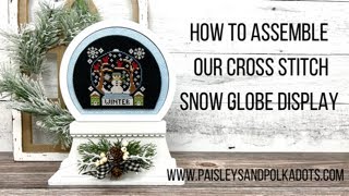 How to assemble the cross stitch snow globe display [upl. by Blanding43]