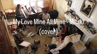 My Love Mine All Mine  Mitski cover [upl. by Arahsal]