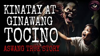 KINATAY AT GINAWANG TOCINO  Kwentong Aswang  True Story [upl. by Nedlog695]